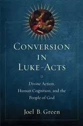 Book cover of Conversion in Luke-Acts by Joel B. Green