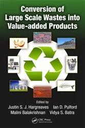 Book cover of Conversion of Large Scale Wastes into Value-added Products by Justin S.J. Hargreaves