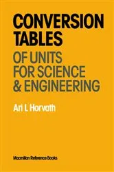 Book cover of Conversion Tables of Units in Science & Engineering by Ari L Horvath