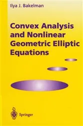 Book cover of Convex Analysis and Nonlinear Geometric Elliptic Equations by Ilya J. Bakelman