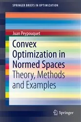 Book cover of Convex Optimization in Normed Spaces by Juan Peypouquet