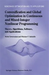 Book cover of Convexification and Global Optimization in Continuous and Mixed-Integer Nonlinear Programming by Unknown