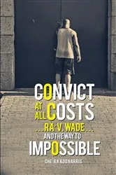Book cover of Convict at All Costs by Che'Ra'Koo Harris