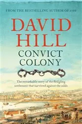 Book cover of Convict Colony by David Hill