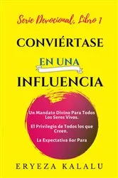 Book cover of Conviértase En Una Influencia by Eryeza Kalalu