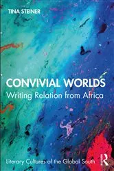 Book cover of Convivial Worlds by Tina Steiner
