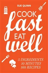 Book cover of Cook Fast, Eat Well by Sue Quinn
