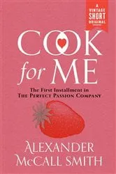 Book cover of Cook for Me by Alexander McCall Smith