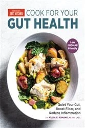 Book cover of Cook for Your Gut Health by America's Test Kitchen