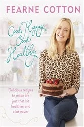 Book cover of Cook Happy, Cook Healthy by Fearne Cotton