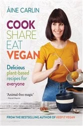 Book cover of Cook Share Eat Vegan by Áine Carlin