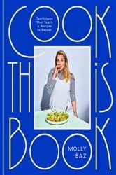 Book cover of Cook This Book by Molly Baz