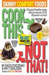 Book cover of Cook This, Not That! Skinny Comfort Foods by David Zinczenko