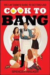 Book cover of Cook to Bang by Spencer Walker