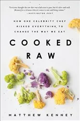Book cover of Cooked Raw by Matthew Kenney