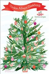 Book cover of Cookie Advent Cookbook with 24 Festive Recipes by Barbara Grunes