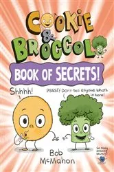 Book cover of Cookie & Broccoli: Book of Secrets!: A Graphic Novel by Bob McMahon