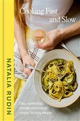 Book cover of Cooking Fast and Slow by Natalia Rudin
