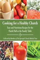 Book cover of Cooking for a Healthy Church by Episcopal Medical Trust