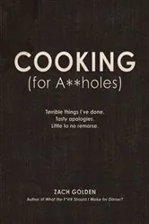 Book cover of Cooking (for A**holes) by Zach Golden