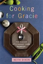 Book cover of Cooking for Gracie by Keith Dixon