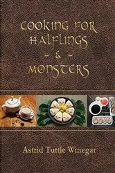 Book cover of Cooking for Halflings & Monsters by Astrid Tuttle Winegar