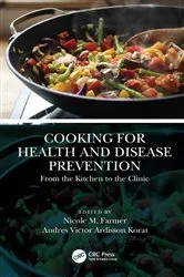 Book cover of Cooking for Health and Disease Prevention by Nicole M. Farmer