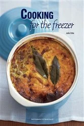 Book cover of Cooking for the Freezer by Julia Orbe