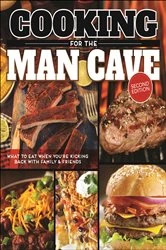 Book cover of Cooking for the Man Cave by Editors of Fox Chapel Publishing