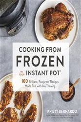 Book cover of Cooking from Frozen in Your Instant Pot by Kristy Bernardo