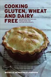 Book cover of Cooking Gluten, Wheat and Dairy Free by Michelle Berriedale-Johnson