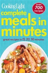 Book cover of COOKING LIGHT Complete Meals in Minutes by The Editors of Cooking Light