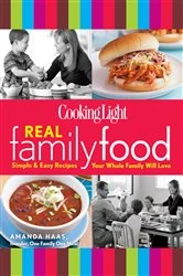 Book cover of Cooking Light Real Family Food by The Editors of Cooking Light