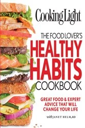Book cover of COOKING LIGHT The Food Lover's Healthy Habits Cookbook by The Editors of Cooking Light