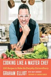 Book cover of Cooking Like a Master Chef by Graham Elliot