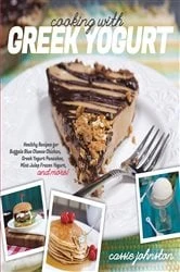 Book cover of Cooking with Greek Yogurt: Healthy Recipes for Buffalo Blue Cheese Chicken, Greek Yogurt Pancakes, Mint Julep Smoothies, and More by Cassie Johnston