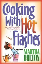 Book cover of Cooking With Hot Flashes by Martha Bolton