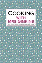 Book cover of Cooking With Mrs Simkins by Sue Simkins