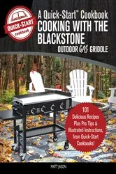 Book cover of Cooking With the Blackstone Outdoor Gas Griddle, A Quick-Start Cookbook (2nd ed.) by Matt Jason