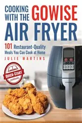 Book cover of Cooking With the GoWise Air Fryer by Julie Martins