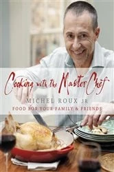 Book cover of Cooking with The Master Chef by Michel Roux Jr.