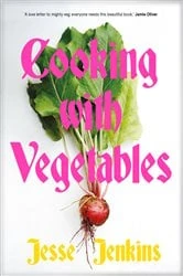 Book cover of Cooking With Vegetables by Jesse Jenkins
