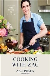 Book cover of Cooking with Zac by Zac Posen