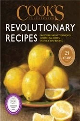 Book cover of Cook's Illustrated Revolutionary Recipes by America's Test Kitchen
