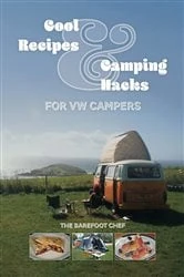 Book cover of Cool Recipes & Camping Hacks for VW Campers by Dave Richards