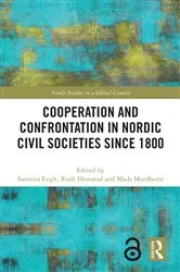 Book cover of Cooperation and Confrontation in Nordic Civil Societies since 1800 by Sunniva Engh