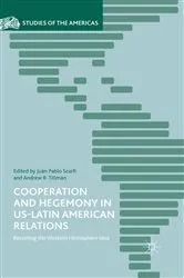 Book cover of Cooperation and Hegemony in US-Latin American Relations by J. Scarfi