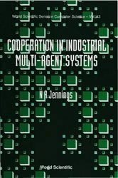 Book cover of Cooperation In Industrial Muti-agent Systems by Nicholas R Jennings
