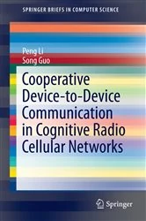 Book cover of Cooperative Device-to-Device Communication in Cognitive Radio Cellular Networks by Peng Li