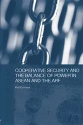Book cover of Cooperative Security and the Balance of Power in ASEAN and the ARF by Ralf Emmers